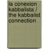 La Conexion Kabbalista / The Kabbalist Connection