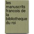Les Manuscrits Francois De La Bibliotheque Du Roi