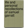 Life And Personal Recollections Of Samuel Garratt door Evelyn R. Garratt
