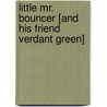 Little Mr. Bouncer [And His Friend Verdant Green] door Cuthbert Bede