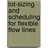 Lot-Sizing And Scheduling For Flexible Flow Lines door Daniel Quadt