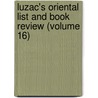 Luzac's Oriental List and Book Review (Volume 16) door Luzac Co.