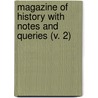 Magazine Of History With Notes And Queries (V. 2) door William Abbatt