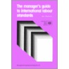 Manager's Guide To International Labour Standards door Alan Gladstone