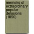 Memoirs Of Extraordinary Popular Delusions (1850)