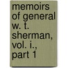 Memoirs Of General W. T. Sherman, Vol. I., Part 1 door William T. Sherman