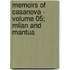 Memoirs of Casanova - Volume 05; Milan and Mantua