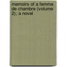 Memoirs of a Femme de Chambre (Volume 2); A Novel by Marguerite Blessington
