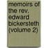 Memoirs Of The Rev. Edward Bickersteth (volume 2)