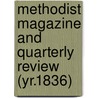 Methodist Magazine and Quarterly Review (Yr.1836) by Methodist Episcopal Church