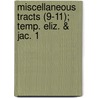 Miscellaneous Tracts (9-11); Temp. Eliz. & Jac. 1 door John Payne Collier
