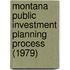 Montana Public Investment Planning Process (1979)