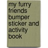 My Furry Friends Bumper Sticker And Activity Book door Rachael Hale