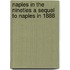 Naples In The Nineties A Sequel To Naples In 1888
