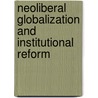 Neoliberal Globalization And Institutional Reform door Sadik Unay