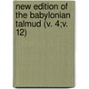 New Edition Of The Babylonian Talmud (V. 4;V. 12) door Michael Levi Rodkinson