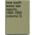 New South Wales Law Reports, 1880-1900 (Volume 3)