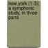New York (1-3); A Symphonic Study, In Three Parts