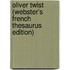 Oliver Twist (Webster's French Thesaurus Edition)