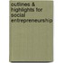 Outlines & Highlights For Social Entrepreneurship