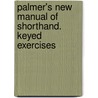 Palmer's New Manual Of Shorthand. Keyed Exercises by Edwin M. Palmer