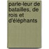Parle-leur de batailles, de rois et d'éléphants