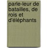 Parle-leur de batailles, de rois et d'éléphants door Mathias Énard