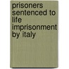 Prisoners Sentenced to Life Imprisonment by Italy by Not Available