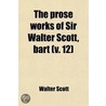 Prose Works Of Sir Walter Scott, Bart (Volume 12) door Walter Scott