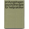 Prüfungsfragen Psychotherapie für Heilpraktiker door B. Kaindl