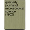 Quarterly Journal Of Microscopical Science (1902) door Unknown Author