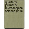 Quarterly Journal Of Microscopical Science (V. 8) by Unknown Author
