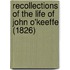 Recollections Of The Life Of John O'Keeffe (1826)