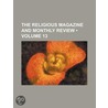 Religious Magazine and Monthly Review (Volume 13) door Edmund Hamilton Sears