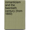 Romanticism And The Twentieth Century (From 1800) door Wilfrid Mellers