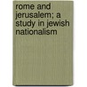 Rome And Jerusalem; A Study In Jewish Nationalism by Moses Hess