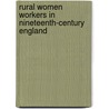 Rural Women Workers In Nineteenth-Century England by Nicola Verdon