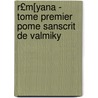 R£m[yana - Tome Premier Pome Sanscrit de Valmiky door Livres G.N. Raux
