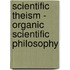 Scientific Theism - Organic Scientific Philosophy