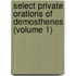 Select Private Orations Of Demosthenes (Volume 1)