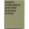 Siegel's Corporations and Other Business Entities by Lazar Emanuel