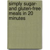 Simply Sugar- And Gluten-Free Meals In 20 Minutes door Amy Green
