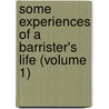 Some Experiences Of A Barrister's Life (Volume 1) door William Ballantine