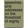 Speeches and Addresses on the Threshold of Eighty door Depew