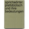 Sprichwörter Plattdüütsch und ihre Bedeutungen door Hartmut Cyriacks