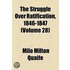 Struggle Over Ratification, 1846-1847 (Volume 28)