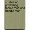 Studies on Privatizing Fannie Mae and Freddie Mac door United States. Research