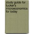 Study Guide For Tucker's Microeconomics For Today