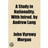 Study in Nationality. with Introd. by Andrew Lang