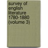 Survey of English Literature 1780-1880 (Volume 3) by Oliver Elton